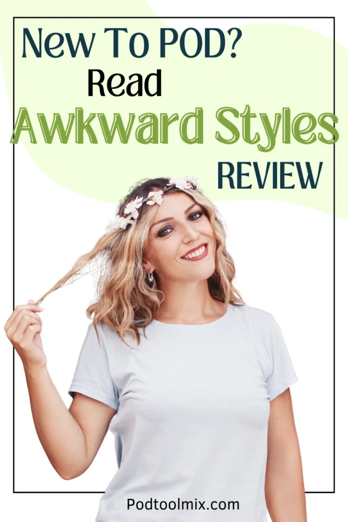 New to Pod? Read Awkward Styles Review